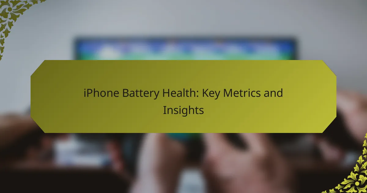 iPhone Battery Health: Key Metrics and Insights