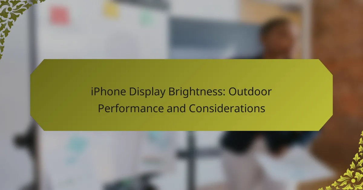 iPhone Display Brightness: Outdoor Performance and Considerations
