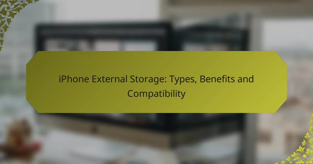 iPhone External Storage: Types, Benefits and Compatibility