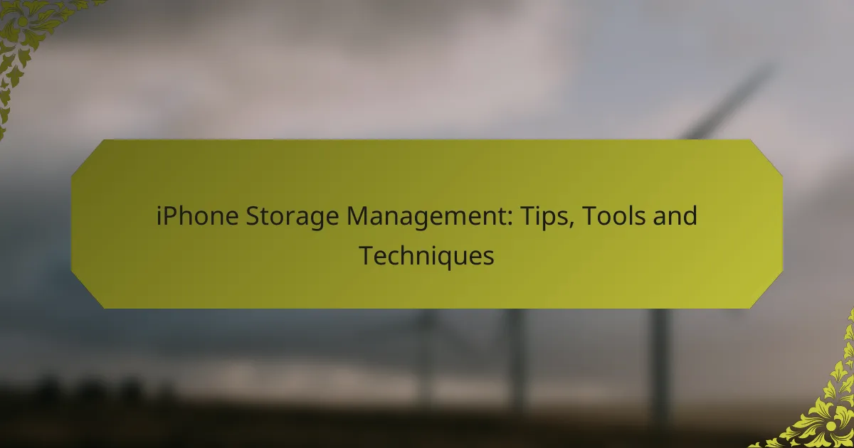 iPhone Storage Management: Tips, Tools and Techniques