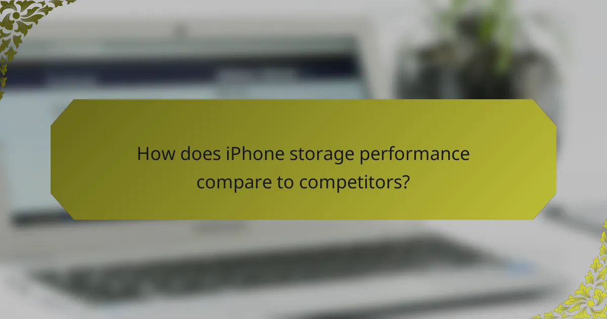 How does iPhone storage performance compare to competitors?