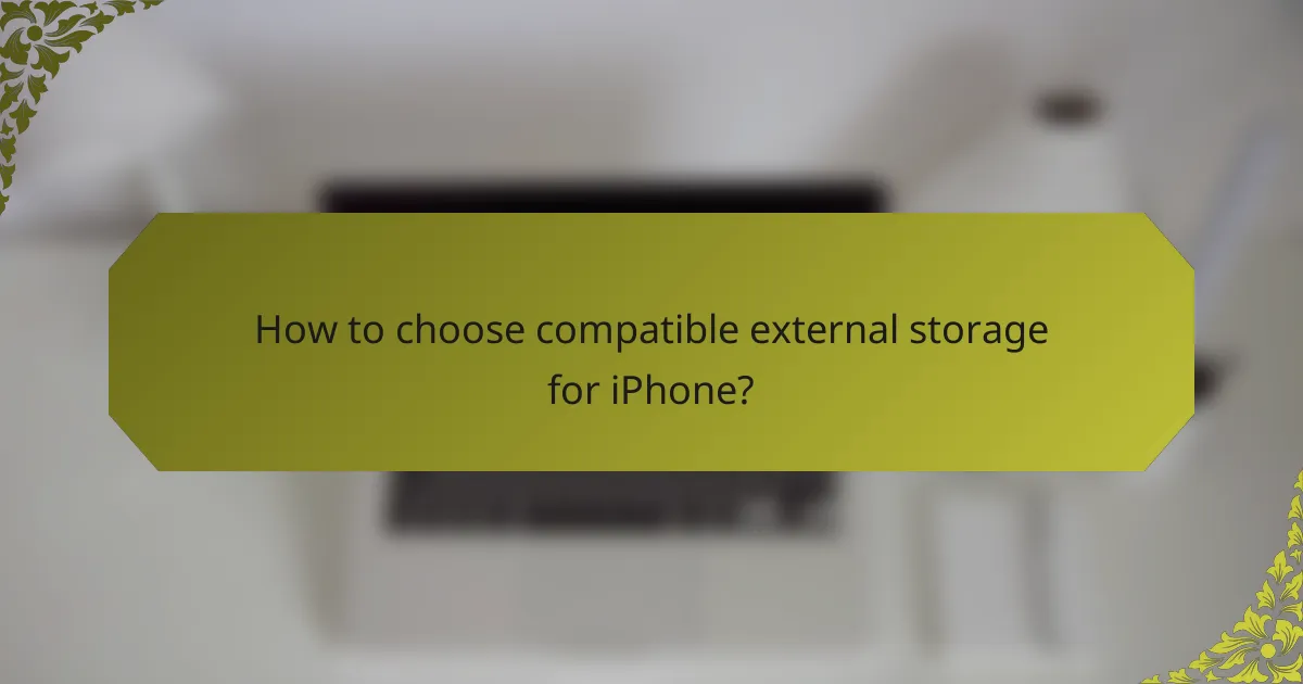 How to choose compatible external storage for iPhone?