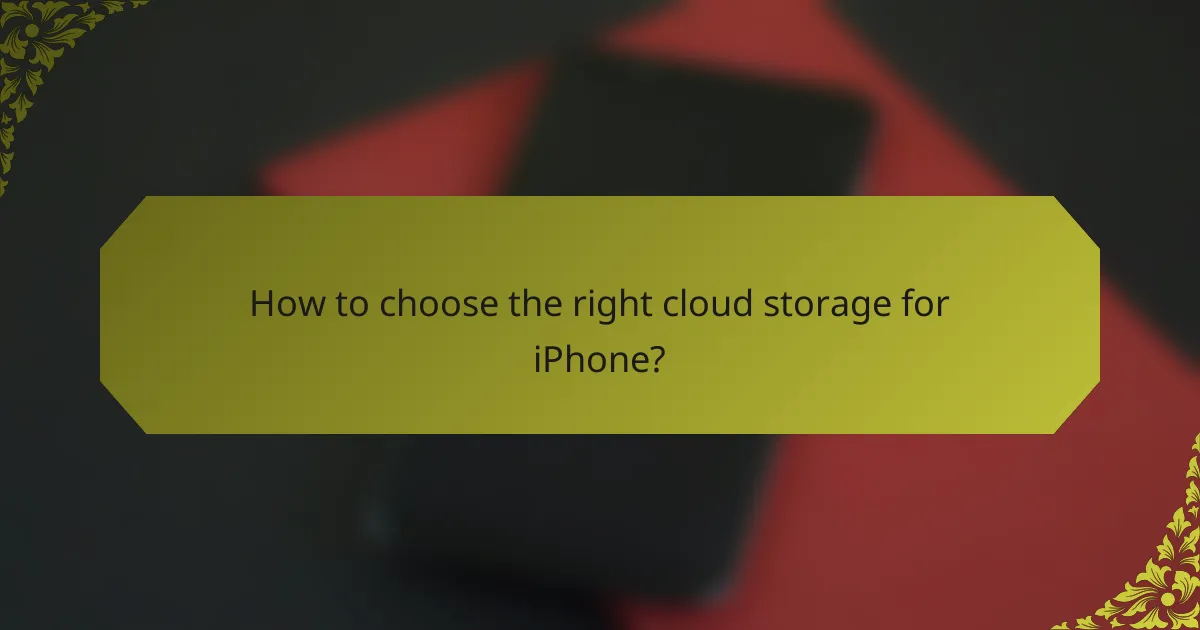 How to choose the right cloud storage for iPhone?