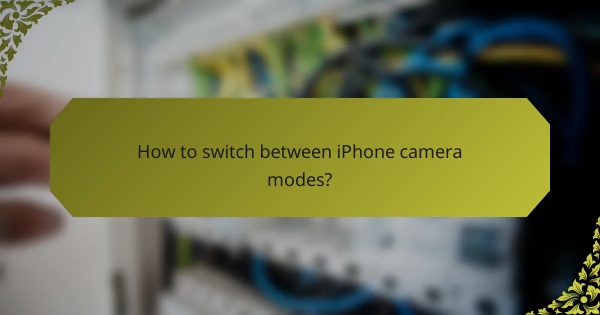 How to switch between iPhone camera modes?