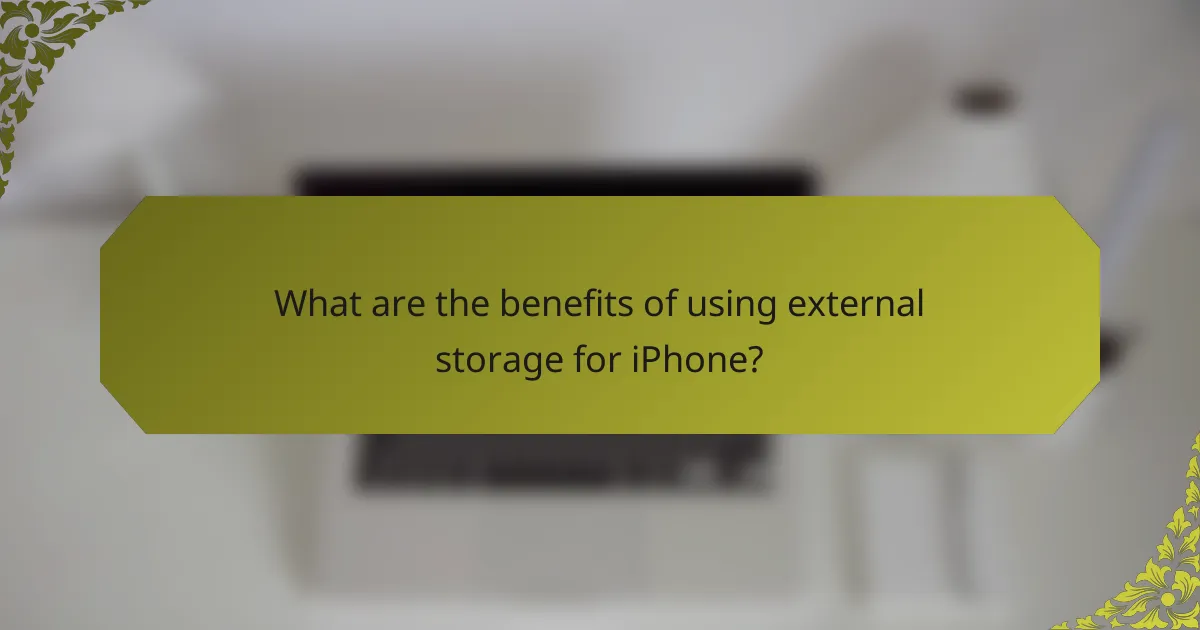What are the benefits of using external storage for iPhone?