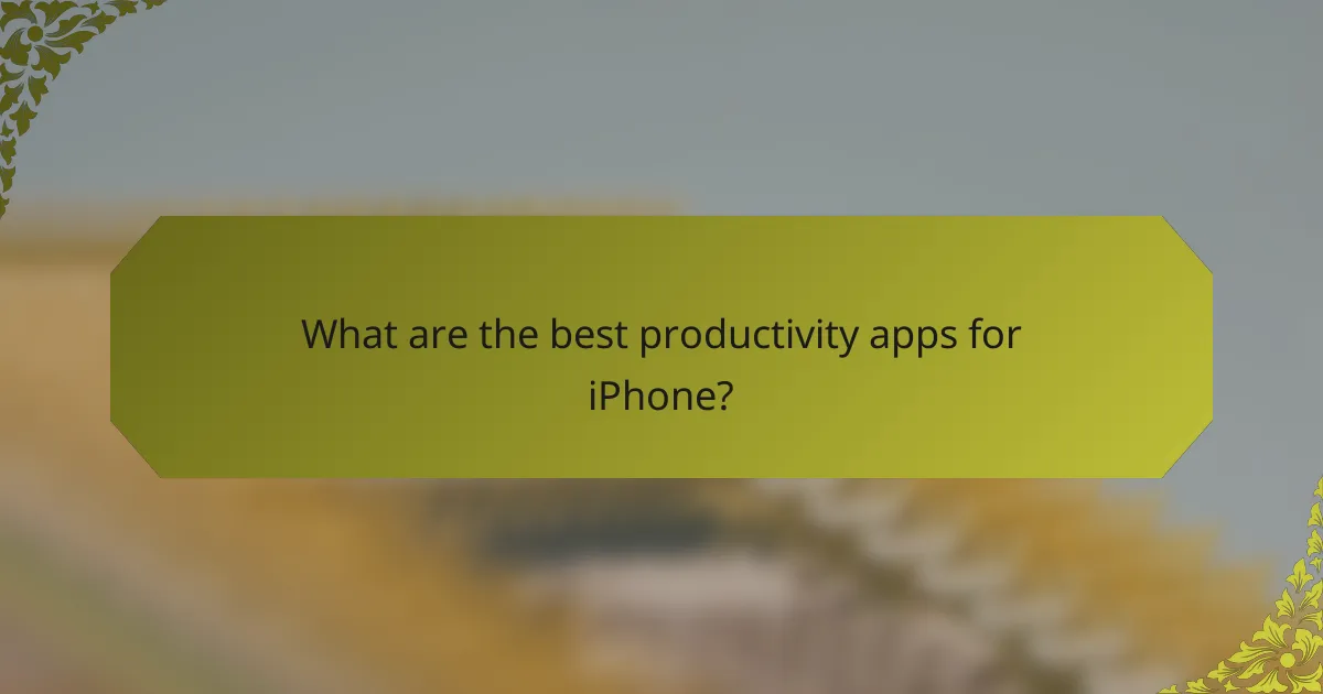 What are the best productivity apps for iPhone?