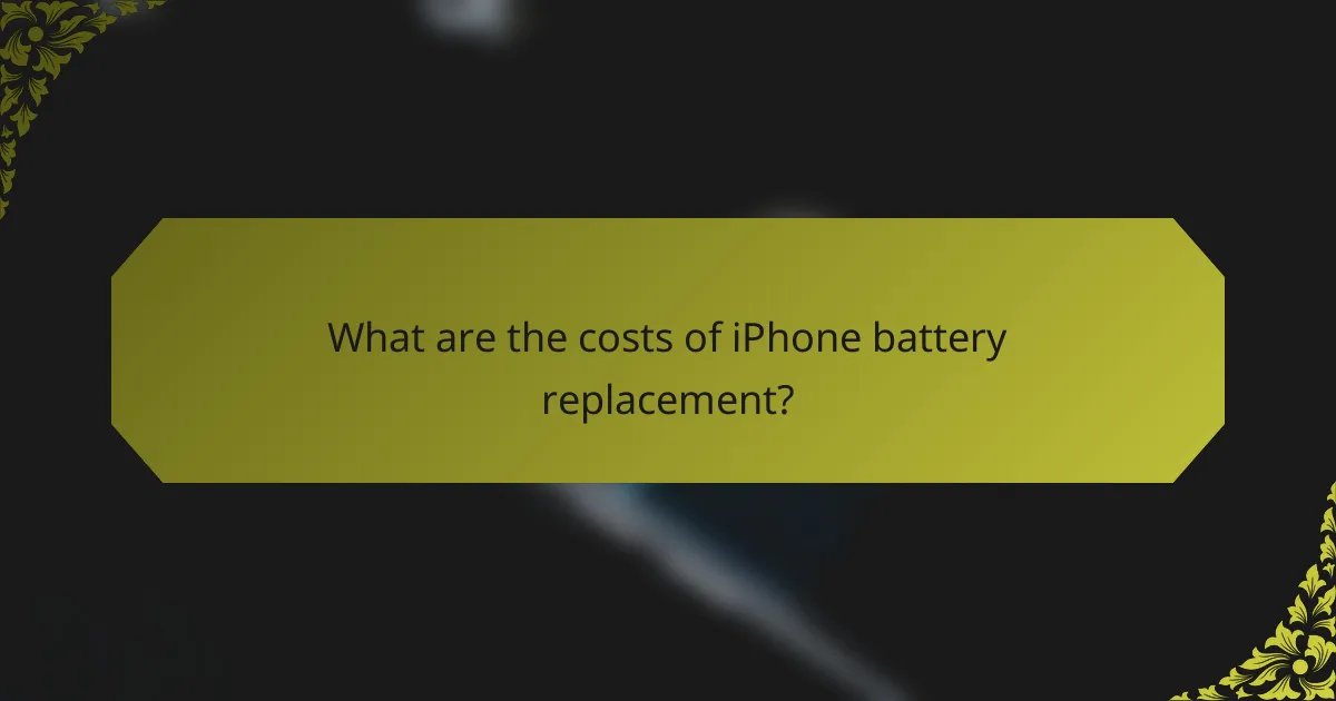 What are the costs of iPhone battery replacement?