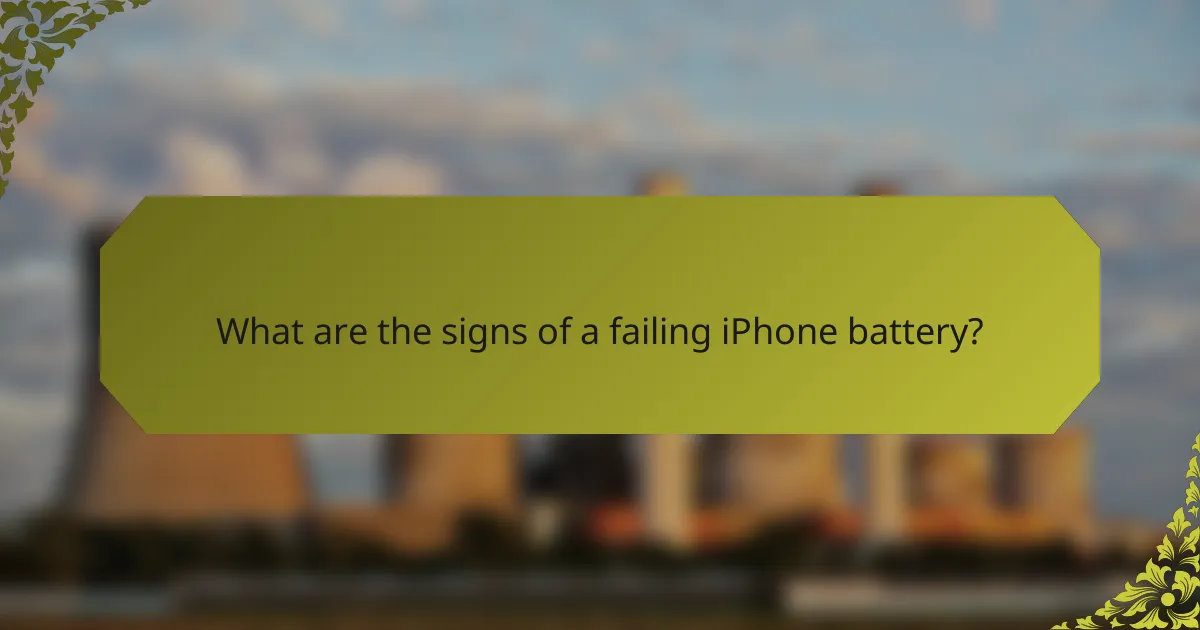 What are the signs of a failing iPhone battery?