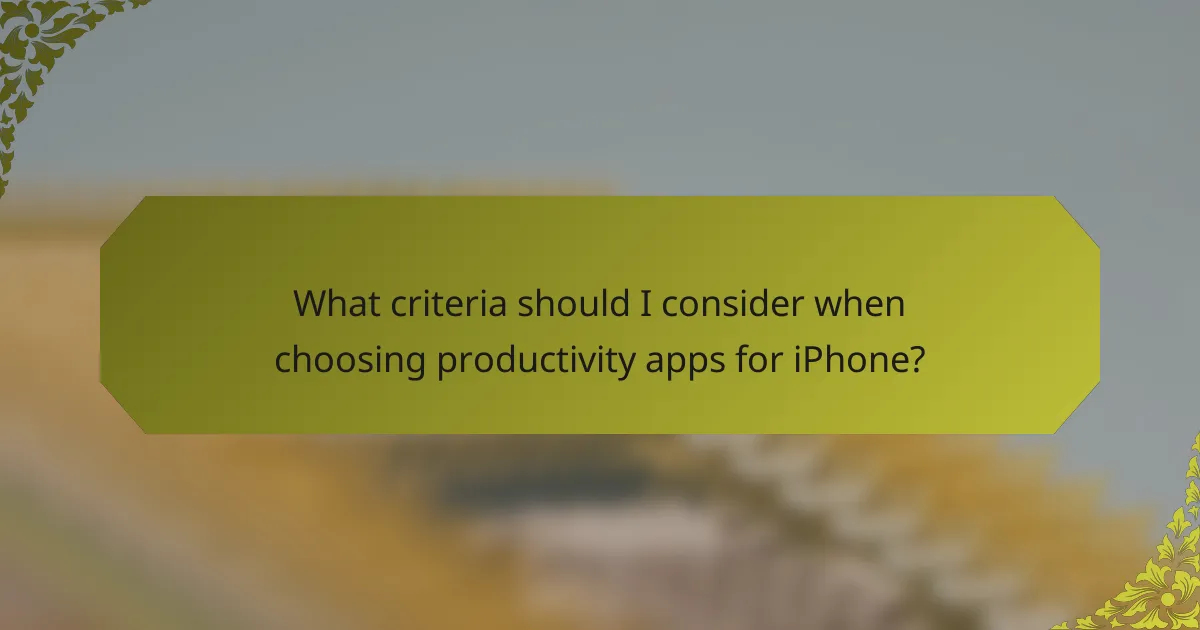 What criteria should I consider when choosing productivity apps for iPhone?