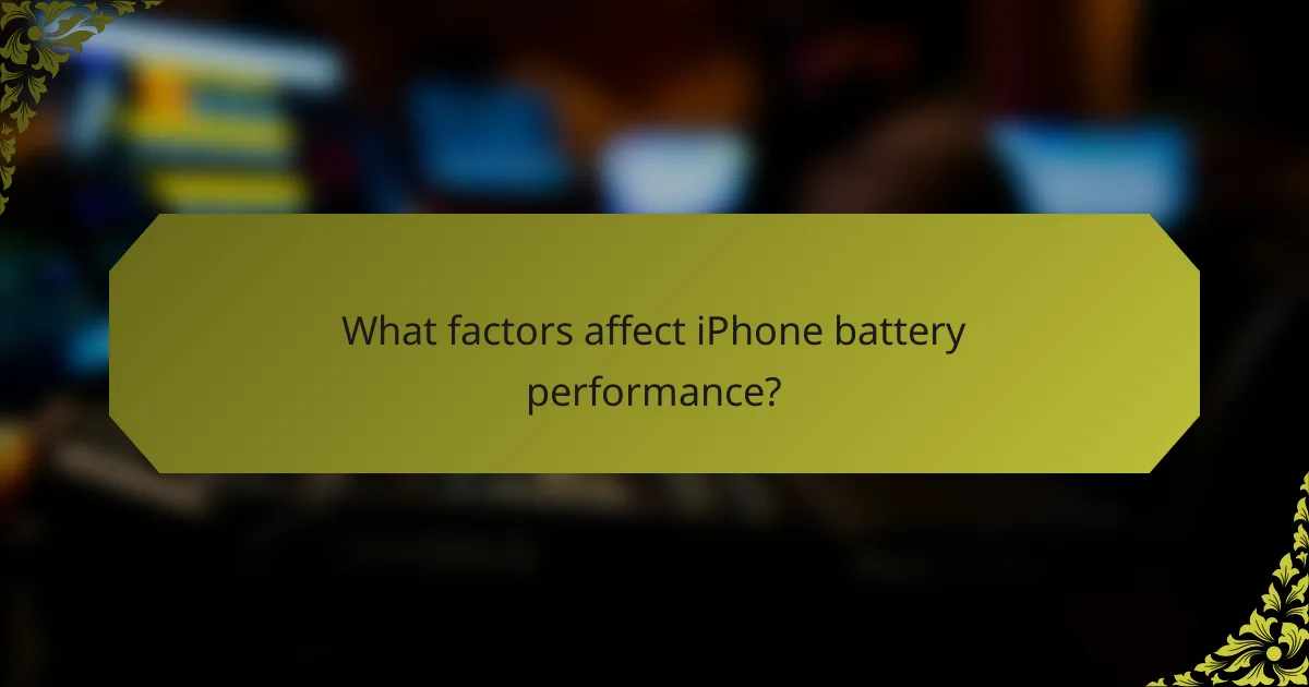 What factors affect iPhone battery performance?