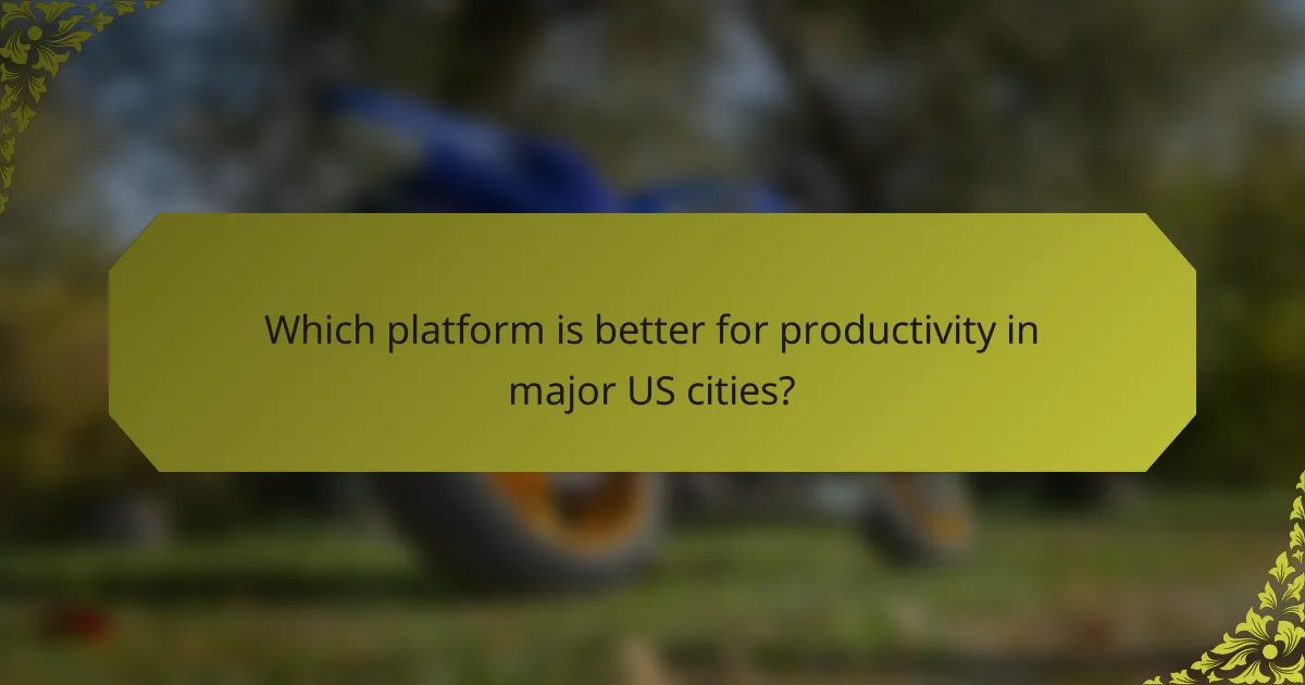 Which platform is better for productivity in major US cities?